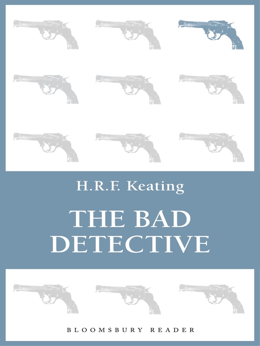 Title details for The Bad Detective by H. R. F. Keating - Available